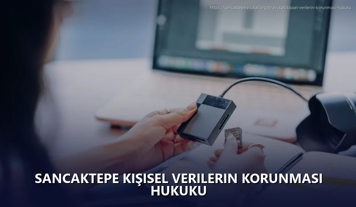 Sancaktepe Kişisel Verilerin Korunması Hukuku