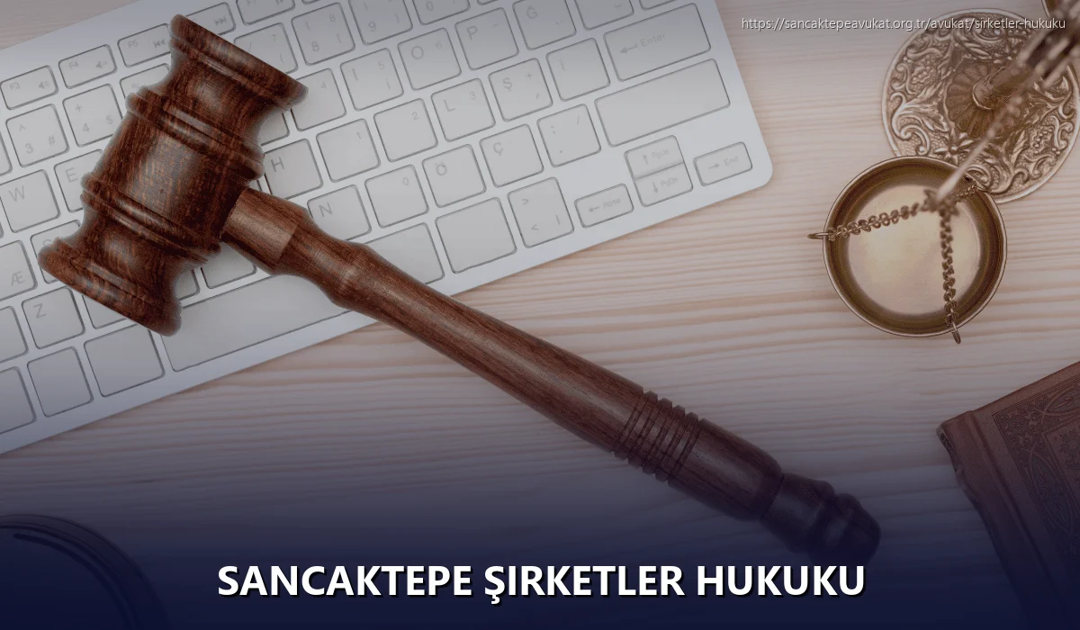 Sancaktepe Şirketler Hukuku