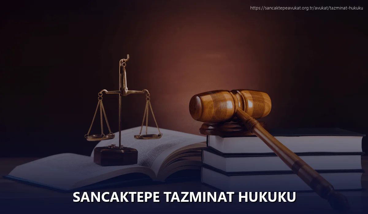 Sancaktepe Tazminat Hukuku