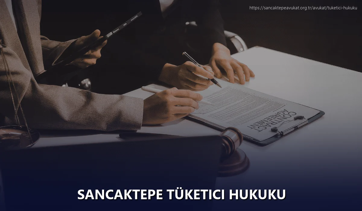 Sancaktepe Tüketici Hukuku